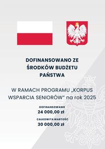 DOFINANSOWANO ZE ŚRODKÓW BUDŻETU PAŃSTWA
W RAMACH PROGRAMU „KORPUS WSPARCIA SENIORÓW” na rok 2025